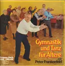 LP - Peter Frankenfeld - Gymnastik Und Tanz Für Ältere Mit Peter Frankenfeld - gatefold incl. pictograms