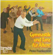 Peter Frankenfeld - Gymnastik Und Tanz Für Ältere Mit Peter Frankenfeld