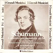 Schumann - Concerto Per Pianoforte Op. 54 / Carnaval Op. 9