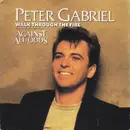 7inch Vinyl Single - Peter Gabriel - Walk Through The Fire