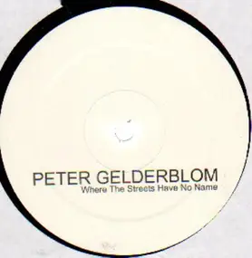 Peter Gelderblom - Where The Streets Have No Name