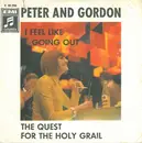 7inch Vinyl Single - Peter & Gordon - I Feel Like Going Out / The Quest For The Holy Grail