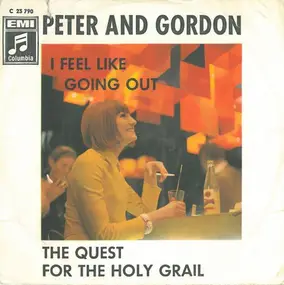 Peter & Gordon - I Feel Like Going Out / The Quest For The Holy Grail