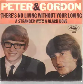 Peter & Gordon - There's No Living Without Your Loving