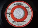 7inch Vinyl Single - Peter & Gordon - A World Without Love / Nobody I Know