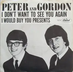 Peter & Gordon - I Don't Want to See You Again