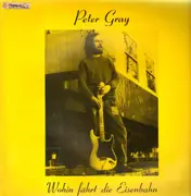 LP - Peter Gray, Peter Gray-Smith - Wohin Fährt Die Eisenbahn