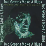 Peter Green / Mick Green And The Enemy Within - Two Greens Make A Blues