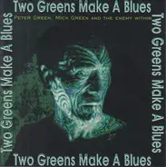 Peter Green / Mick Green And The Enemy Within - Two Greens Make A Blues
