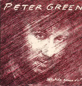 Peter Green - Whatcha Gonna Do?