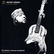 LP - Peter Green With Nigel Watson / Peter Green Splinter Group - The Robert Johnson Songbook - + Insert