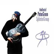 Double CD - Peter Green Splinter Group - The Best Of Peter Green Splinter Group