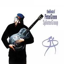 Peter Green Splinter Group - The Best Of Peter Green Splinter Group
