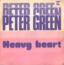7inch Vinyl Single - Peter Green - Heavy Heart