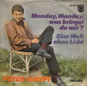 Peter Haupt - Monday, Monday, Was Bringst Du Mir?