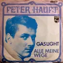 7inch Vinyl Single - Peter Haupt - Gaslight / Alle Meine Wege