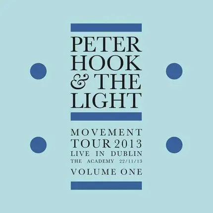 Peter Hook & The Light - Movement-Live In Dublin Vol.1