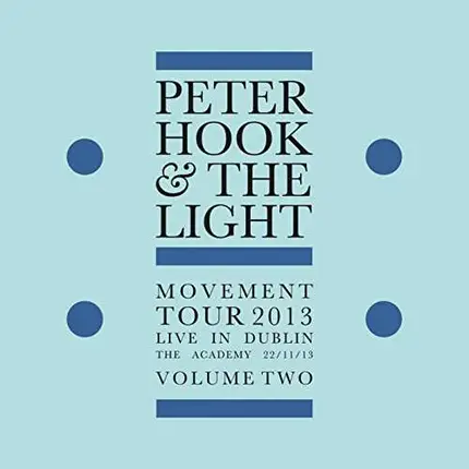 Peter Hook & The Light - Movement-Live In Dublin Vol.2