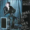7inch Vinyl Single - Peter Hofmann - Smoke Gets In Your Eyes