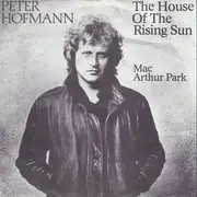7inch Vinyl Single - Peter Hofmann - The House Of The Rising Sun / Mac Arthur Park