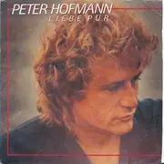 7inch Vinyl Single - Peter Hofmann - Liebe Pur