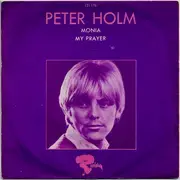 7inch Vinyl Single - Peter Holm - Monia / My Prayer