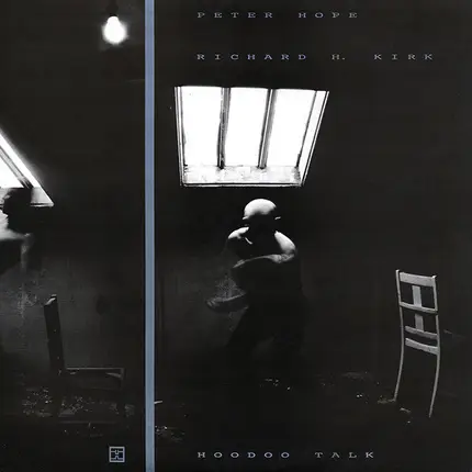 Peter Hope & Richard H. Kirk - Hoodoo Talk