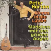 7inch Vinyl Single - Peter Horton - Komm In Die Laube / Mädchen Mit Den Grünen Augen