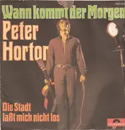 Peter Horton - Wann Kommt Der Morgen