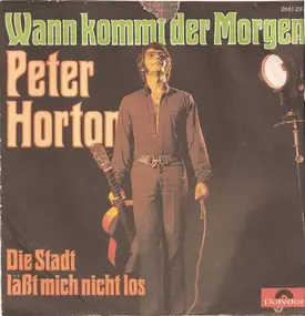 Peter Horton - Wann Kommt Der Morgen