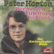 7inch Vinyl Single - Peter Horton - Wer Hat Den Eiffelturm Geklaut?