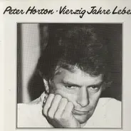 Peter Horton - Vierzig Jahre Leben