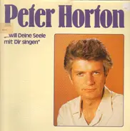 Peter Horton - "...will Deine Seele Mit Dir Singen"