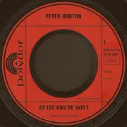7inch Vinyl Single - Peter Horton - Es Ist Uns're Welt / Sonnenschein