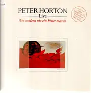 Peter Horton - Wer Andern Nie Ein Feuer Macht