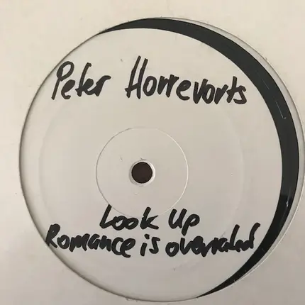 Peter Horrevorts - Look Up / Romance Is Overrated