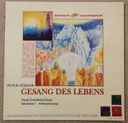 Peter Hübner - Gesang Des Lebens - Zug Der Unsterblichen Könige / Schlußchöre I
