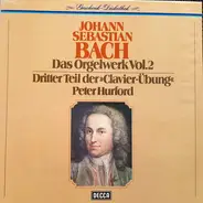 Bach / Peter Hurford - Das Orgelwerk Vol.2, Dritter Teil der "Clavier-Übung"