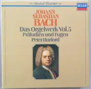 Double LP - Peter Hurford - Johann Sebastian Bach: Das Orgelwerk Vol.5, Präludien und Fugen - Hardcover Box + Booklet