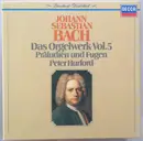 Double LP - Peter Hurford - Johann Sebastian Bach: Das Orgelwerk Vol.5, Präludien und Fugen - Hardcover Box + Booklet