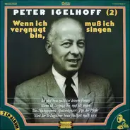 Peter Igelhoff - Wenn ich vergnügt bin, muß ich singen