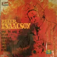 Peter Isaacson - Peter Isaacson Sings The Songs of Dylan-Donovan-Lightfoot-Hardin And Others