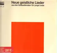 Knut Kiesewetter, Chor Der Neanderkirche Düsseldorf, Edelhagen-All-Star-Combo a.o. - Neue Geistliche Lieder (Aus Den Gottesdiensten Für Junge Leute)