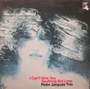 LP - Peter Jacques Trio - I Can't Give You Anything But Love - Gatefold