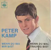 Peter Kamp - Wenn Du Bei Mir Bist / Wenn Du Mal Traurig Bist