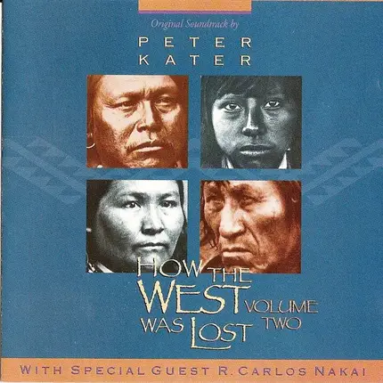 Peter Kater, R. Carlos Nakai - How The West Was Lost Volume Two