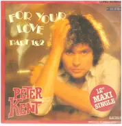 Peter Kent - For Your Love (Part 1 & 2)