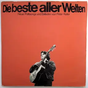 Peter Keiler - Die Beste Aller Welten