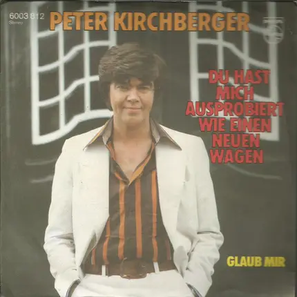 Peter Kirchberger - Du Hast Mich Ausprobiert Wie Einen Wagen