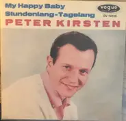 Peter Kirsten - My Happy Baby / Stundenlang-Tagelang